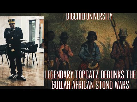 LEGENDARY TOPCATZ DEBUNK THE GULLAH AFRICAN STONO WARS HOME OF THE GULLAH GEECHEE #stonowar #topcatz
