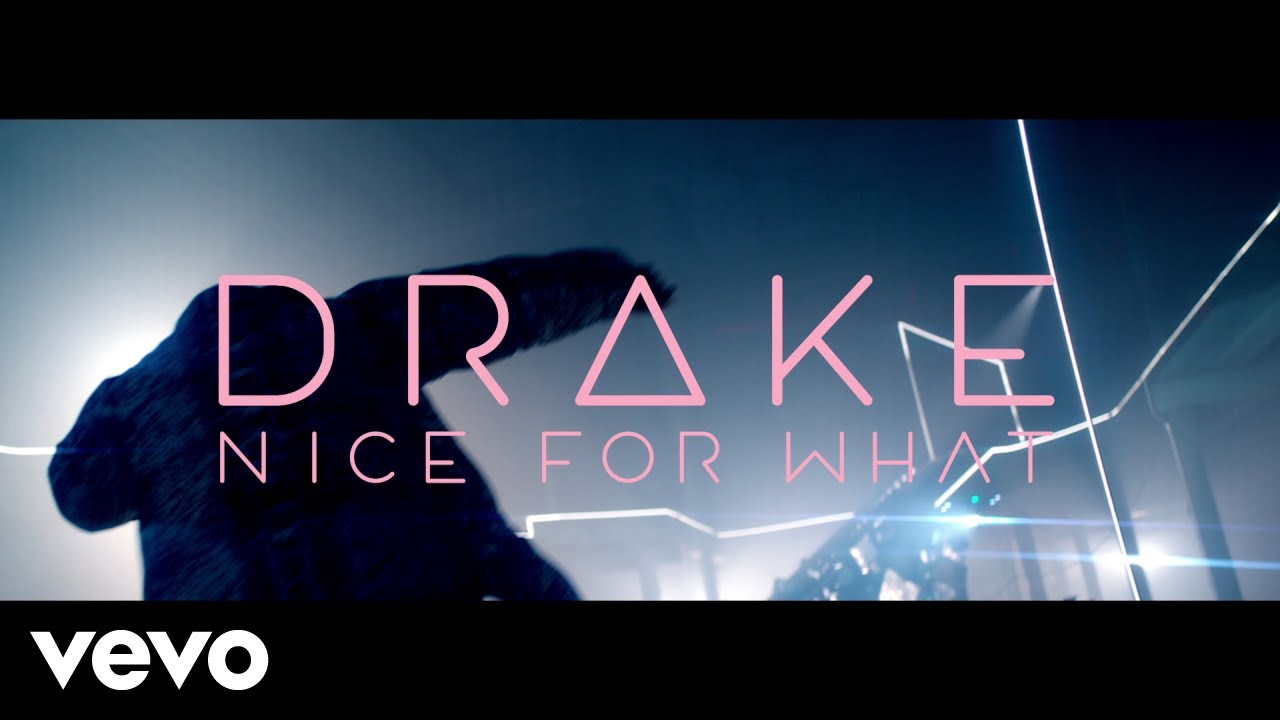Drake – “Nice For What”