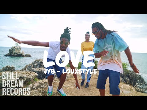 JYB & LOUXSTYLE - LOVE (CLIP OFFICIEL)