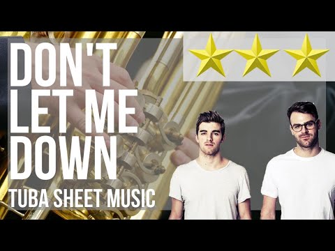 Tuba Sheet Music: How to play Don't Let Me Down by The Chainsmokers ft Daya