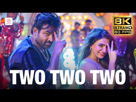 Two Two Two 8K 60FPS Video Song | KRK | Vijay Sethupathi, Nayanthara, Samantha | Anirudh Ravichander