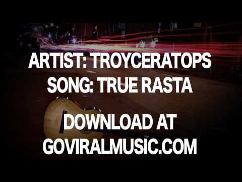 True Rasta by TROYCERATOPS a goviralmusic.com track