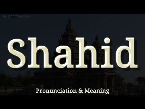 Shahid - Pronunciation and Meaning