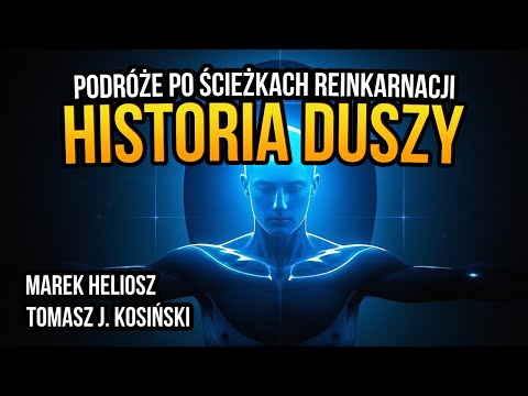 Historia duszy. Podróże po ścieżkach reinkarnacji - Marek Heliosz i Tomasz J. Kosiński [R92]