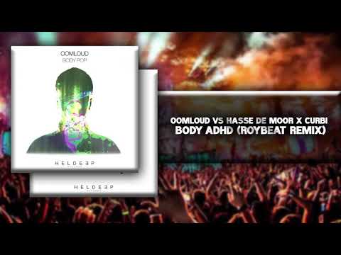 Oomloud vs Hasse de Moor x Curbi - Body ADHD (RoyBeat Remix)
