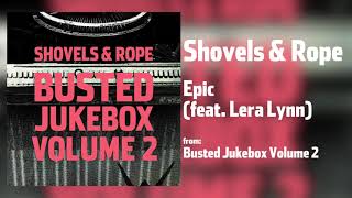 Shovels &amp; Rope - &quot;Epic&quot; feat. Lera Lynn [Audio Only]