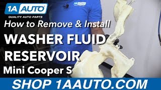 How to Replace Washer Fluid Reservoir 07-13 Mini Cooper S