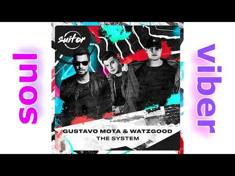 Gustavo Mota & Watzgood - The System ( Extended Mix )
