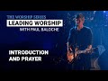 Leading Worship - Introduction and Prayer | Paul Baloche