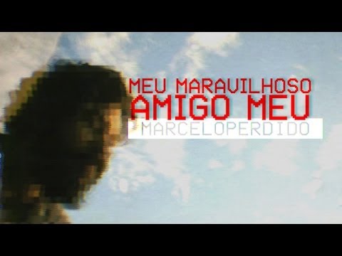 Meu Maravilhoso Amigo Meu video