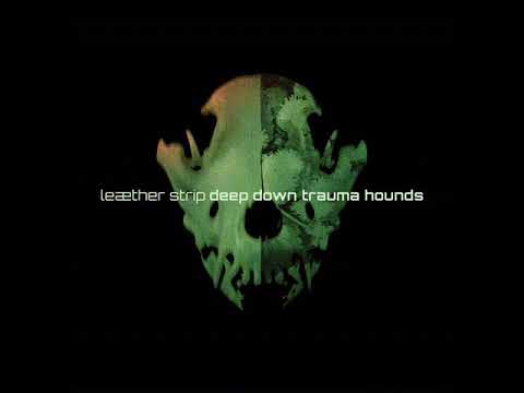 Leaether Strip - Deep Down Trauma Hounds