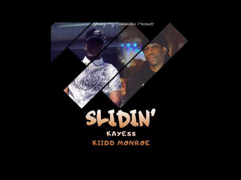 Slidin - Kayess & Kiidd Monroe