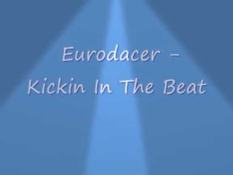 Eurodacer-Kickin in the beat