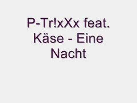 P-Tr!xXx feat. Käse - Eine Nacht