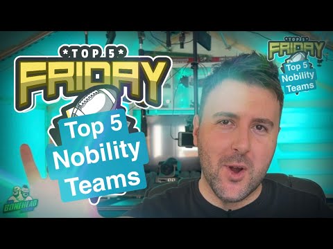 🔝5️⃣ Top 5 Nobility Teams - Top 5 Friday (Bonehead Podcast)