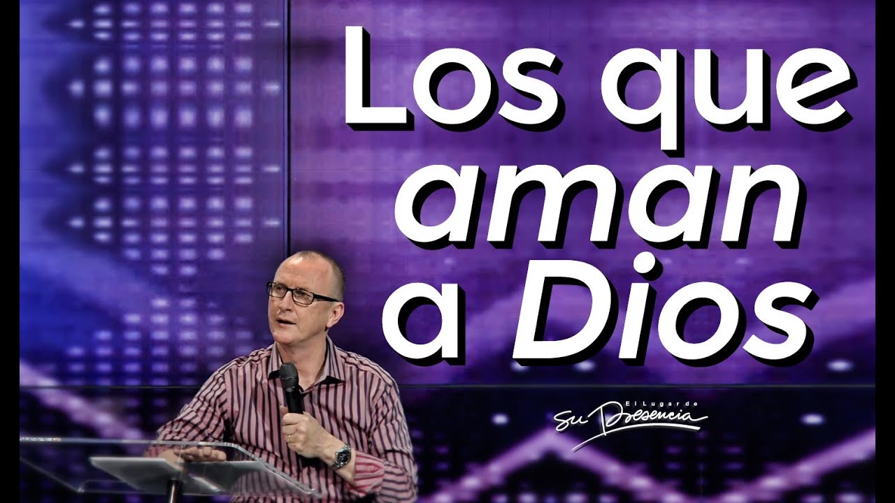 Los que aman a Dios - Andrés Corson - 27 Abril 2014