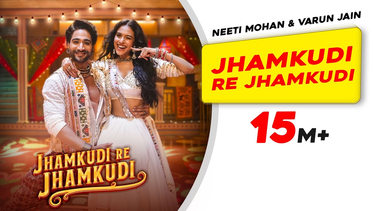 Jhamkudi Re Jhamkudi Lyrics | Neeti Mohan, Varun Jain