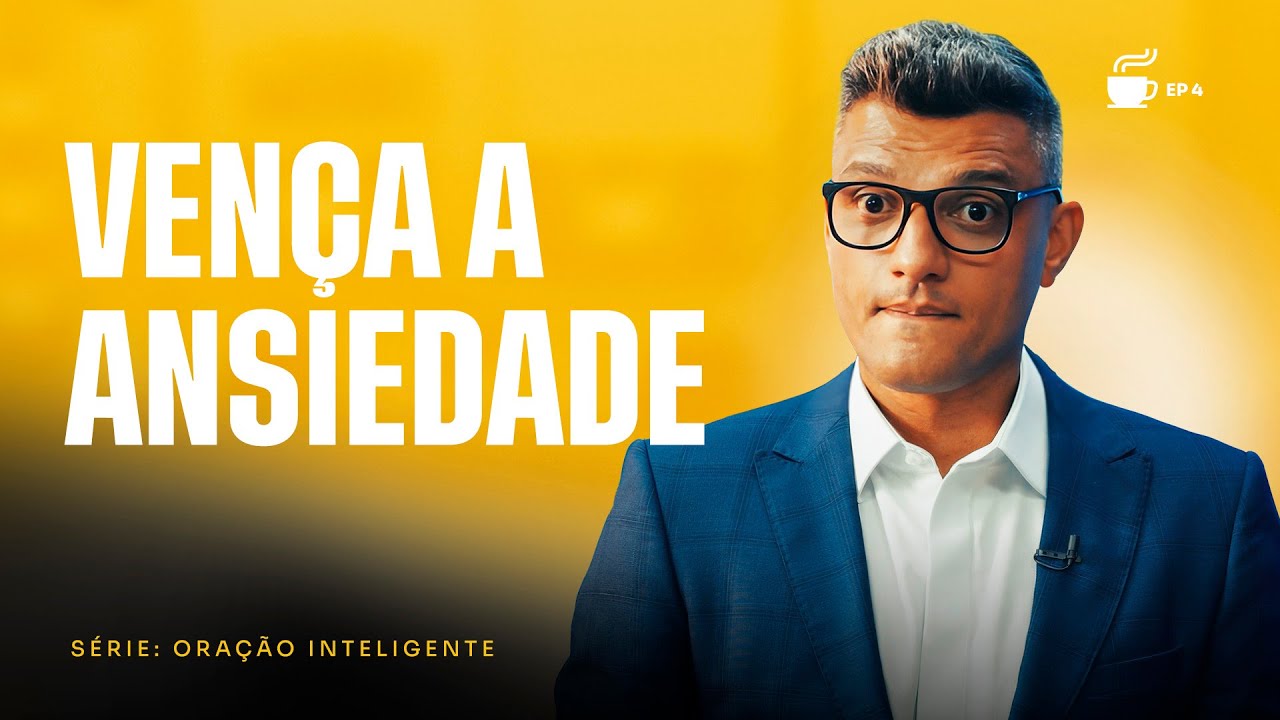 Como superar a ansiedade com a oração | Café com Destino