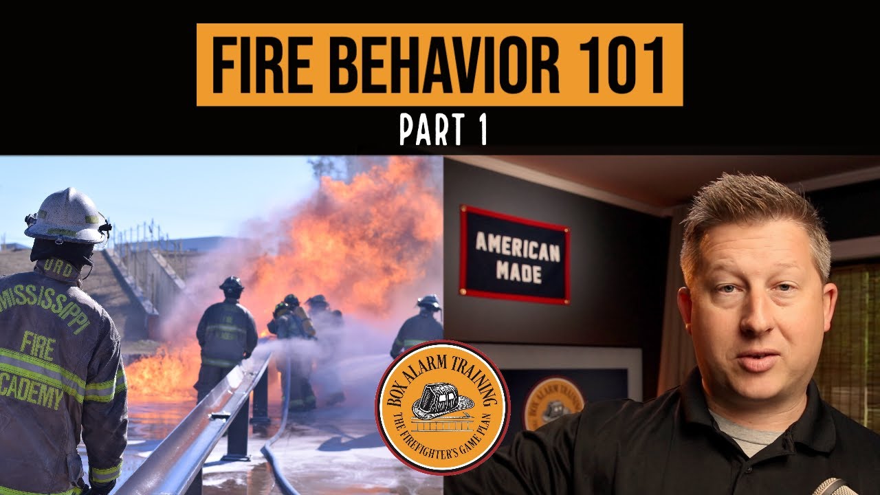 Fire Behavior 101 | Part 1