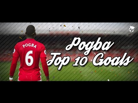 Paul Pogba • Top 10 Goals
