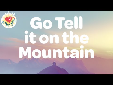 Go Tell it on the Mountain with Lyrics 🕊 Worship & Gospel Song