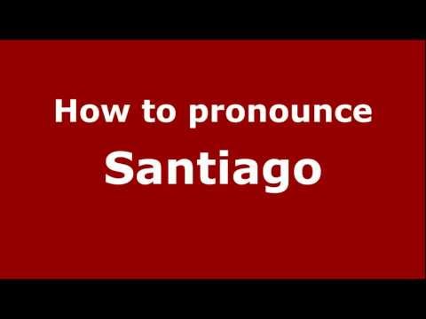 How to Pronounce Santiago - PronounceNames.com