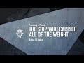 The Ship Who Carried All of the Weight - Bishop T.D. Jakes