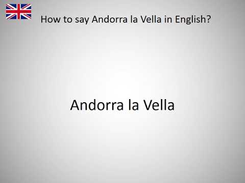 How to say Andorra la Vella in English?