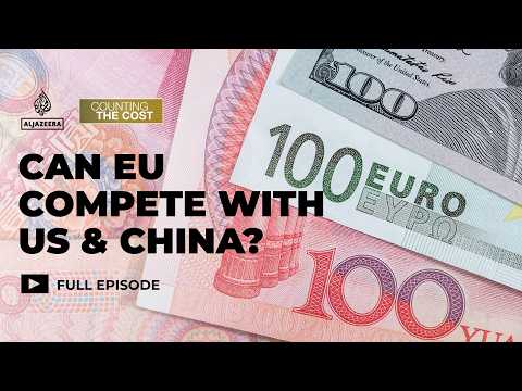 Caught between the US and China, can Europe remain competitive? | Counting the Cost