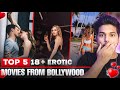 Top 5 Erotic Movies From Bollywood