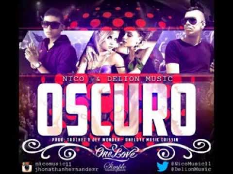 Oscuro - DelionMusic FT Nico Prod JeyWonder & Trochez , Crissin