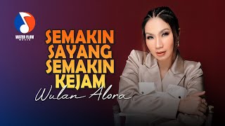 Download lagu SEMAKIN SAYANG SEMAKIN KEJAM - WULAN ALORA mp3 Download lagu SEMAKIN SAYANG SEMAKIN KEJAM - WULAN ALORA mp3