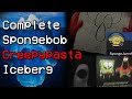 The Complete Spongebob Creepypasta Iceberg
