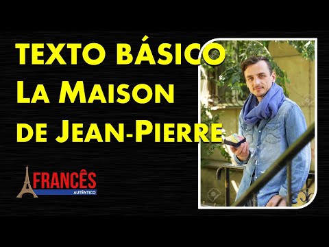 FRANCÊS BÁSICO - Texto com Tradução e Pronúncia (La Maison de Jean-Pierre)