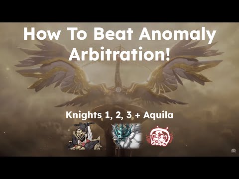 How to Beat Anomaly Arbitration! (Aquila + Knights 1, 2, 3)