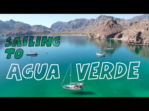 Sailing to beautiful Aguaverde, Baja California