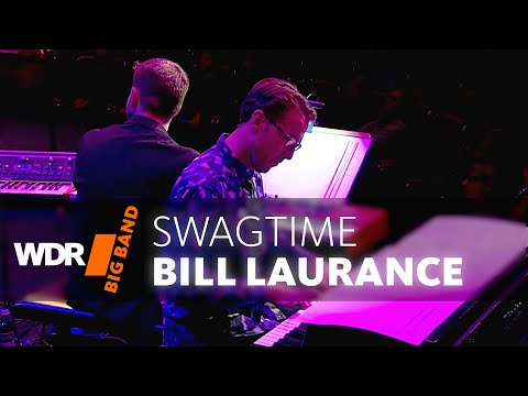 Bill Laurence feat. by WDR BIG BAND - Swagtime