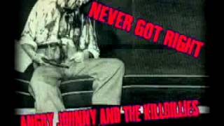 Angry Johnny And The Killbillies-Never Got Right