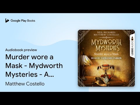 Murder wore a Mask - Mydworth Mysteries - A… by Matthew Costello · Audiobook preview