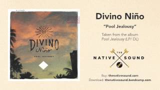 Divino Niño -- Pool Jealousy (Audio)
