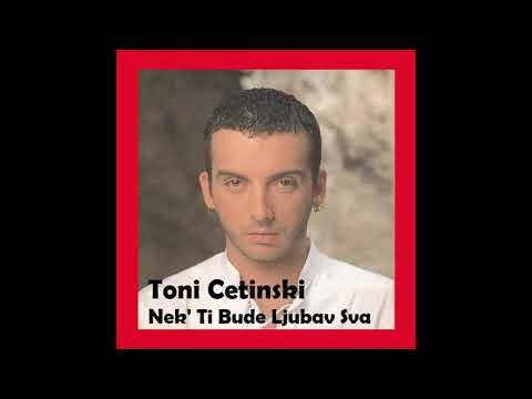 1994 Toni Cetinski - Nek Ti Bude Ljubav Sva
