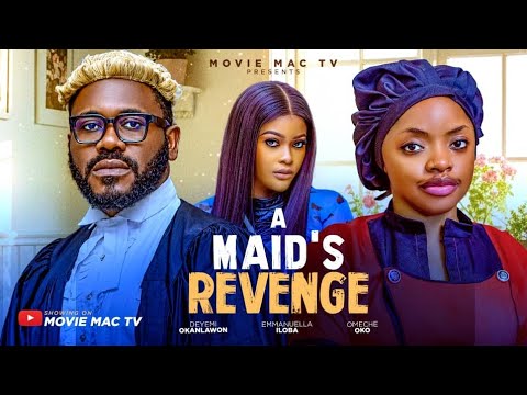 A MAID'S REVENGE - (NEW MOVIE) DEYEMI OKANLAWON - OMECHE OKOH - EMMANUELLA ILOBA - STELLA UDEZE.