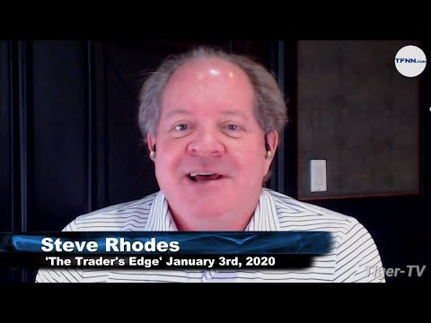 January 3rd The Trader's Edge with Steve Rhodes on TFNN - 2020