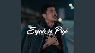 Download lagu Sejak Se Pigi mp3