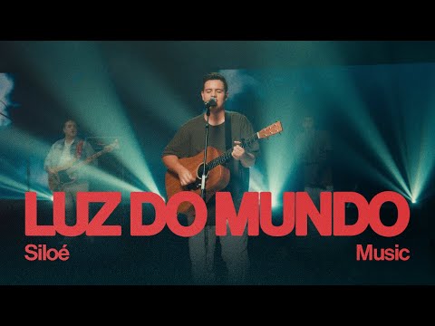 Luz Do Mundo - Siloé Music
