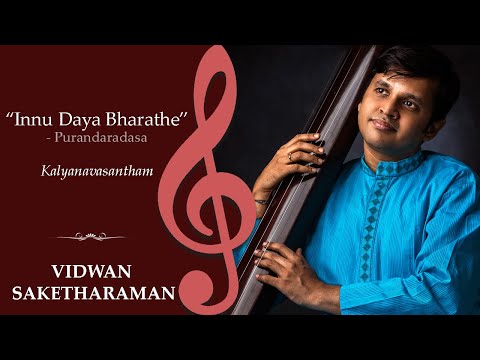 Innu Daya Bharathe |  Raga Kalyana vasantham | Purandaradasar | Saketharaman