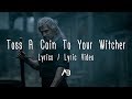 Toss A Coin To Your Witcher (Lyrics / Lyric Video) [Jaskier Song]