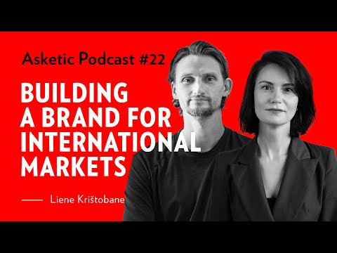 Asketic Podcast #22 Liene Krištobane — Building a Brand for International Markets