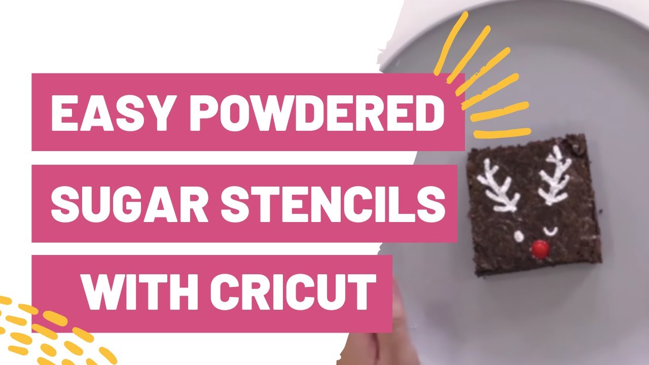 Easy Powdered Sugar Stencils With Cricut Reindeer Brownies! Makers