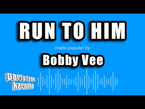Run to Him - Bobby Vee